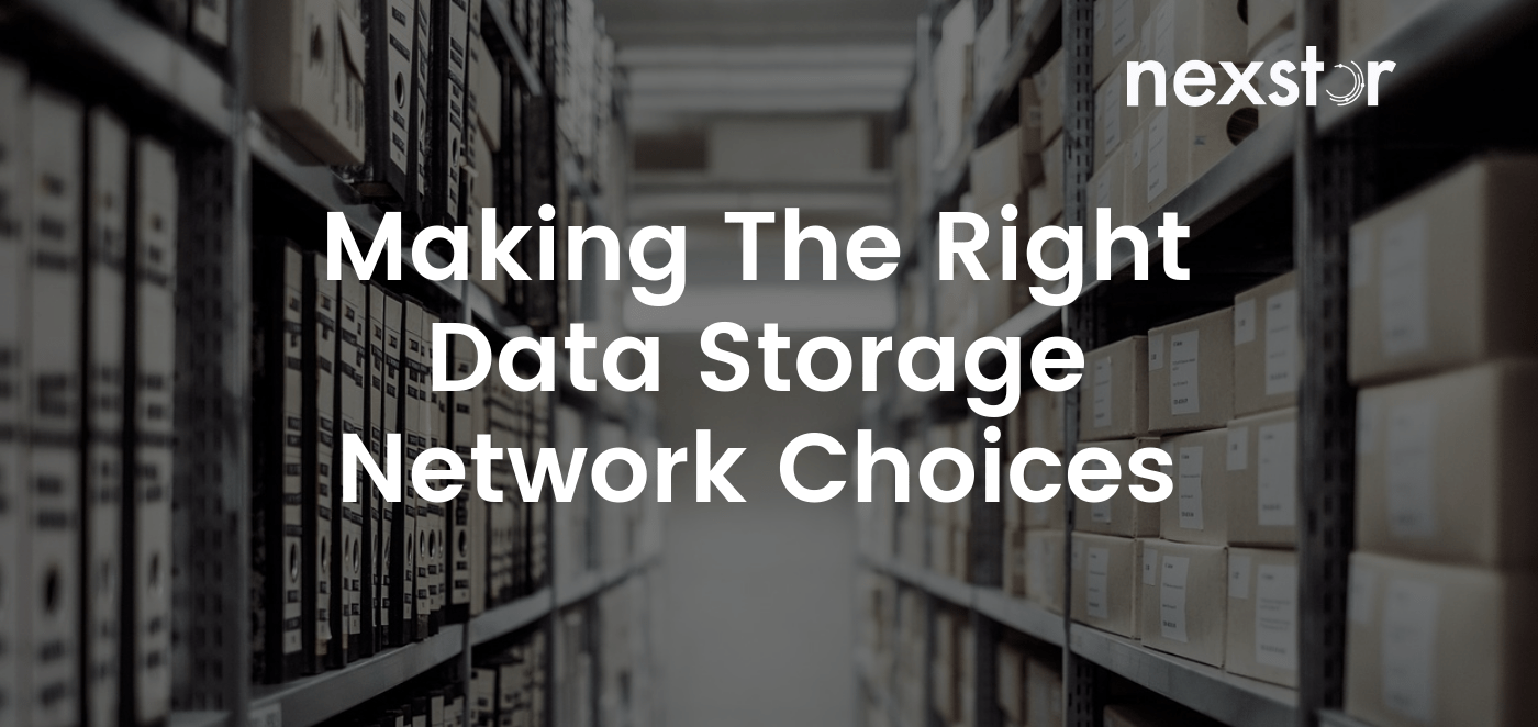 Making The Right Data Storage Network Choices