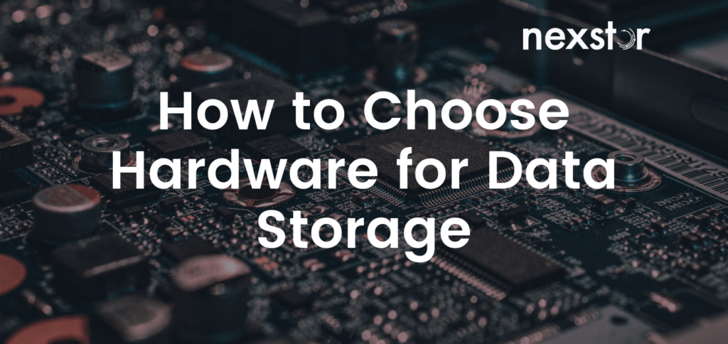 How to choose Hardware for data storage